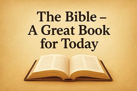 The Bible – A Great Book for Today